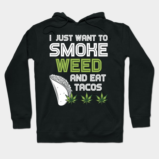 Smoke Weed Eat Tacos Funny Cinco De Mayo Cannabis 420 Stoner Hoodie by rebuffquagga